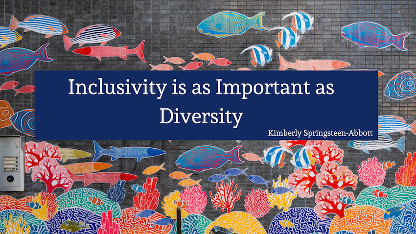 Inclusivity is as Important as Diversity